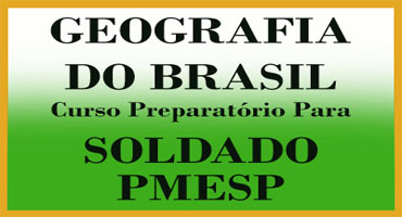 Geografia do Brasil para Soldado PMESP