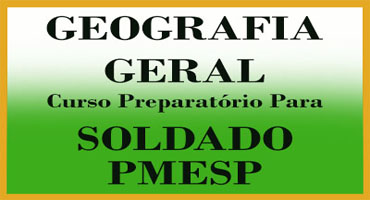 Geografia Geral para Soldado PMESP